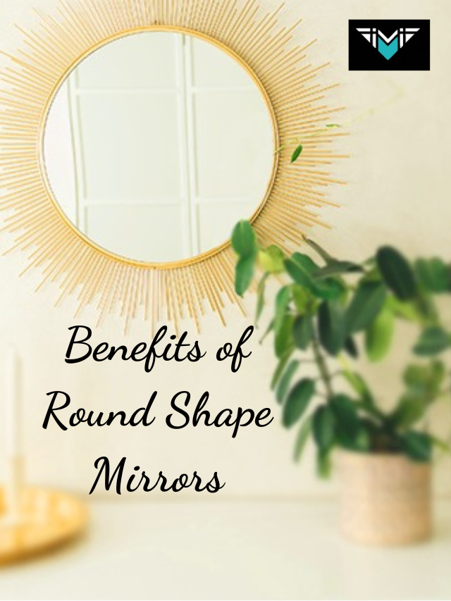 Benefit of Round Shape Mirrors