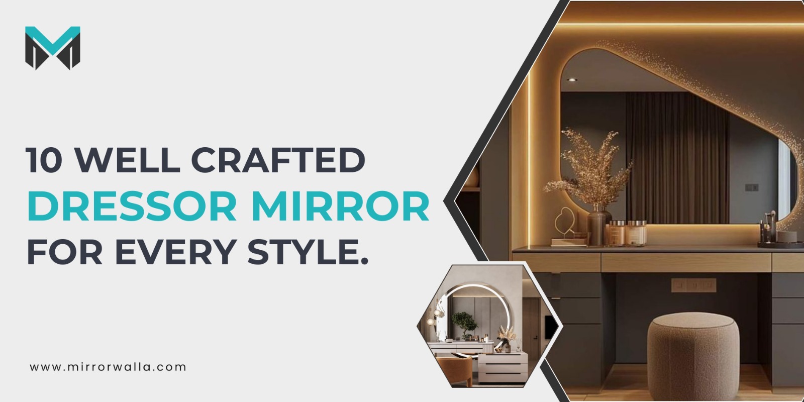 From full length standing mirrors to oval shaped mirrors with storage options, our carefully chosen list of 10 exquisitely constructed dresser mirrors that will complement any space