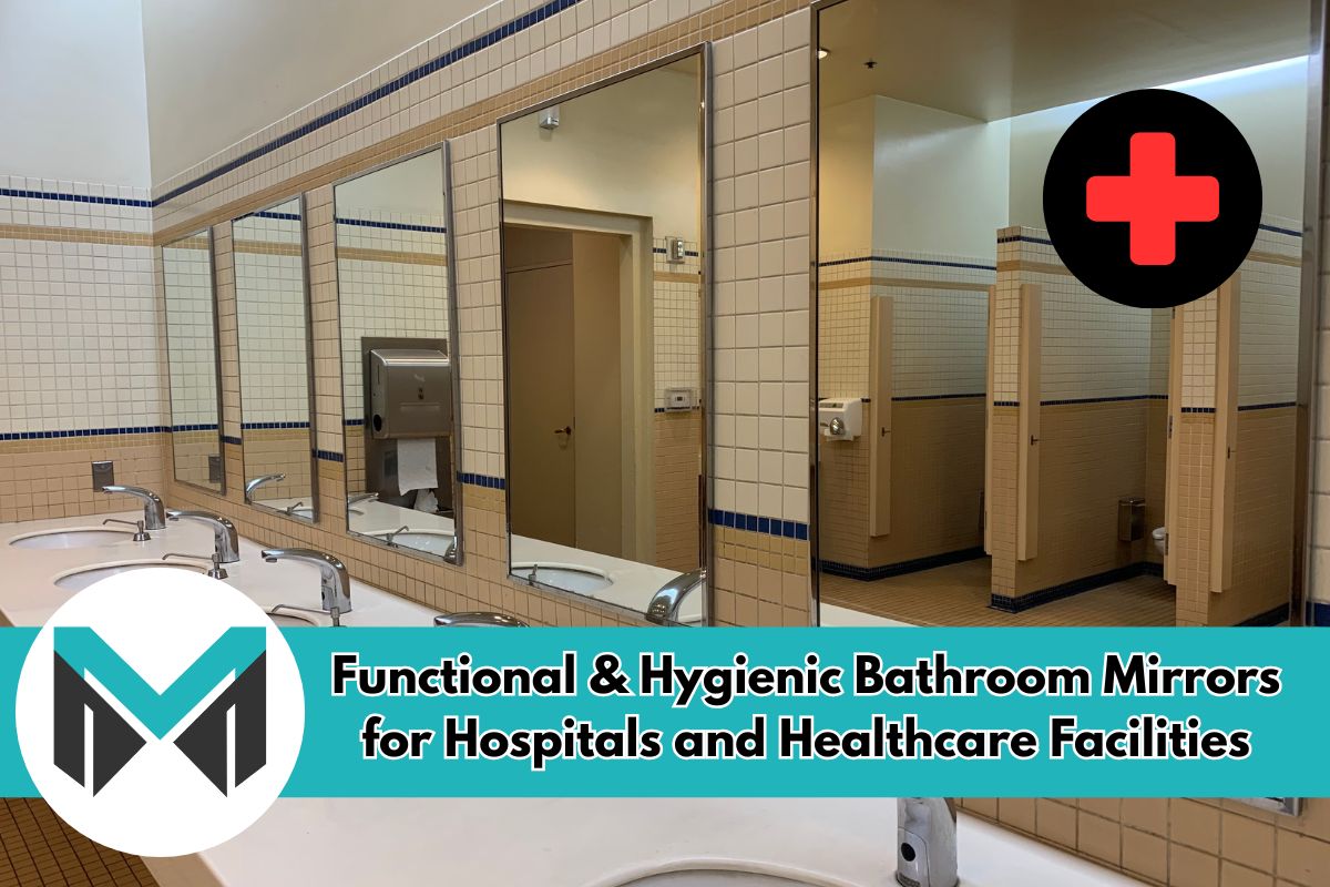 Bathroom Mirrors for Hospitals and Healthcare Facilities